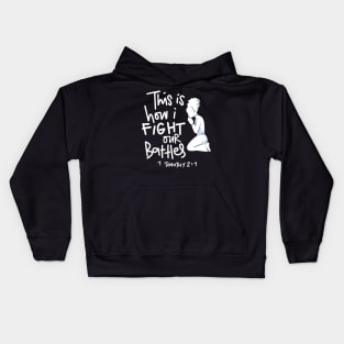 This is How I Fight My Battles - Intercessory Prayer Warrior Gift Kids Hoodie